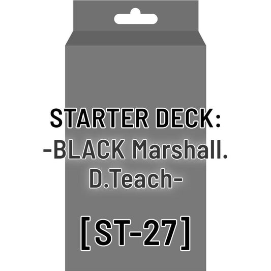 Starter Deck 27: BLACK Marshall.D.Teac