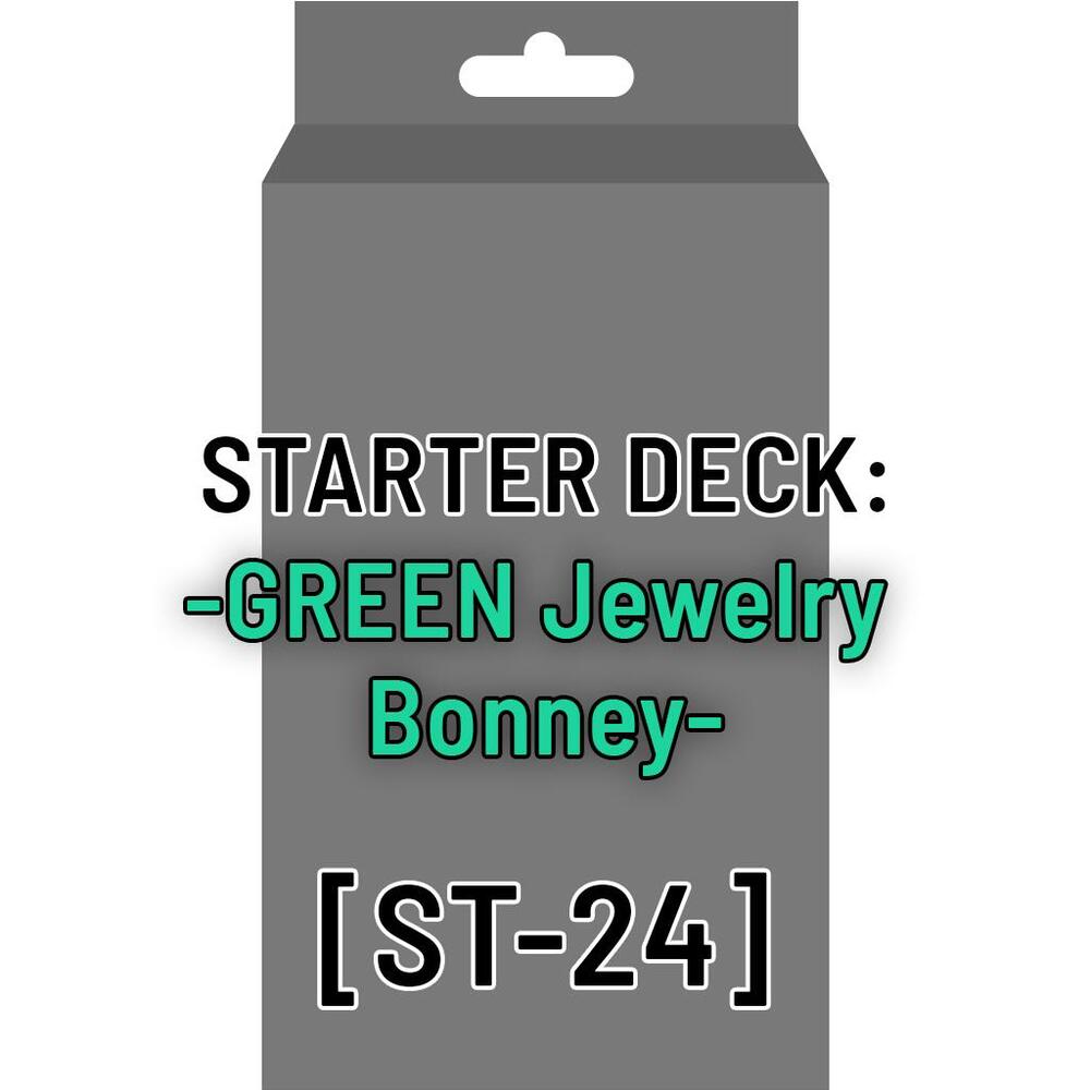 Starter Deck 24: GREEN Jewelry Bonney